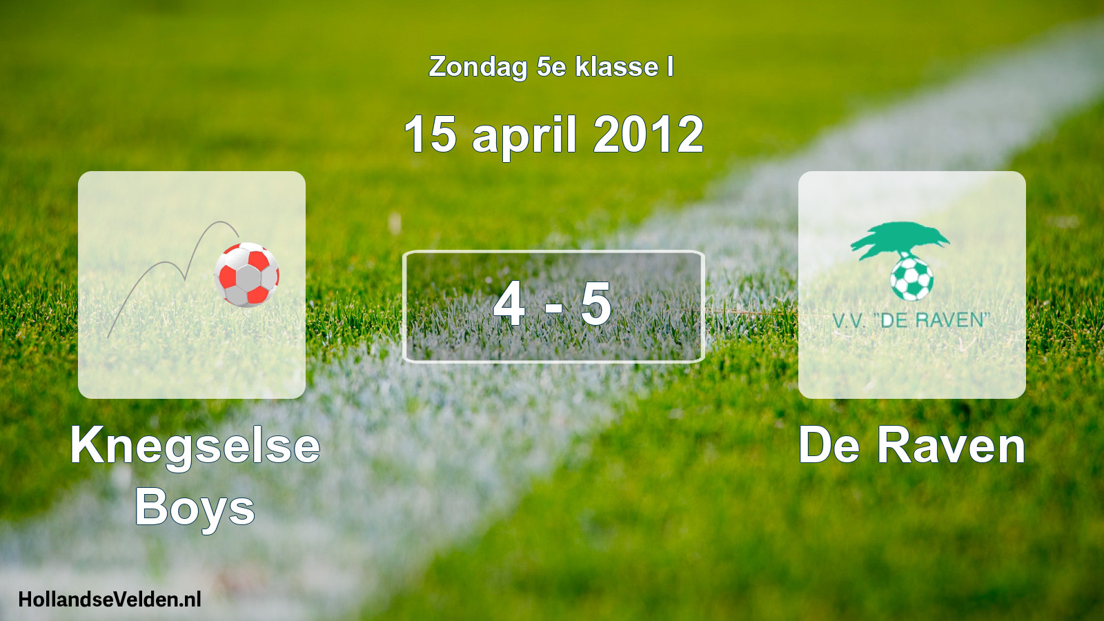 Total number of matches played: Knegselse Boys - De Raven 4 - 5 (15 April 2012)