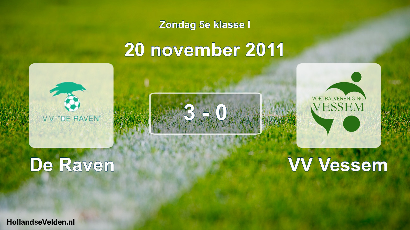 Total number of matches played: De Raven - VV Vessem 3 - 0 (20 November 2011)