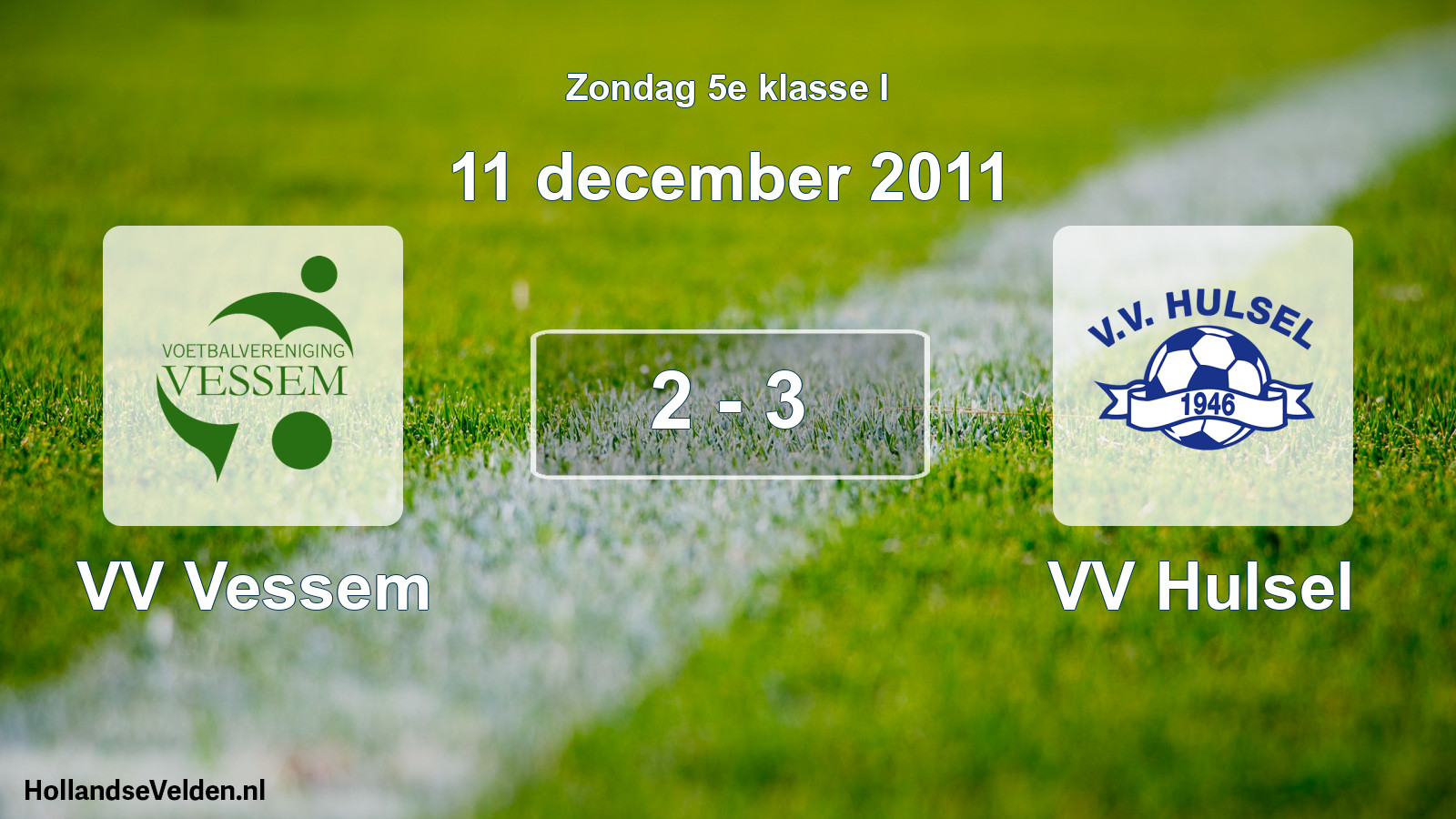 Total number of matches played: VV Vessem - VV Hulsel 2 - 3 (11 December 2011)