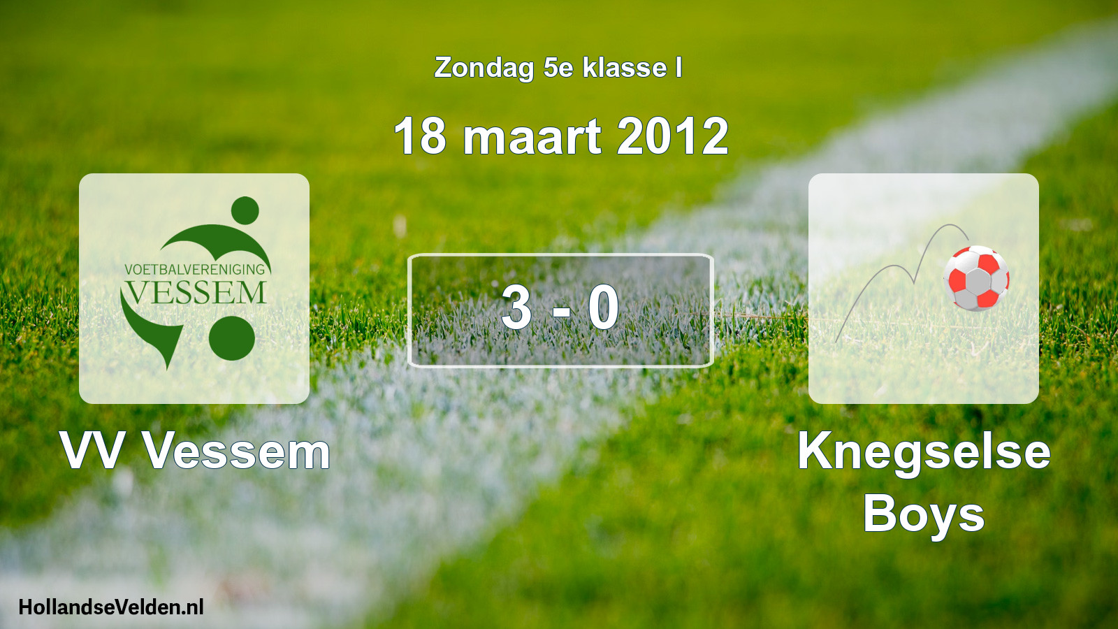 Total number of matches played: VV Vessem - Knegselse Boys 3 - 0 (18 March 2012)