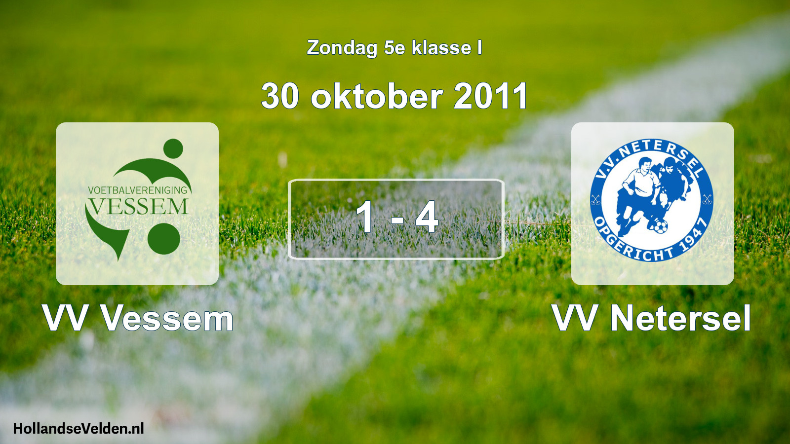 Total number of matches played: VV Vessem - VV Netersel 1 - 4 (30 October 2011)