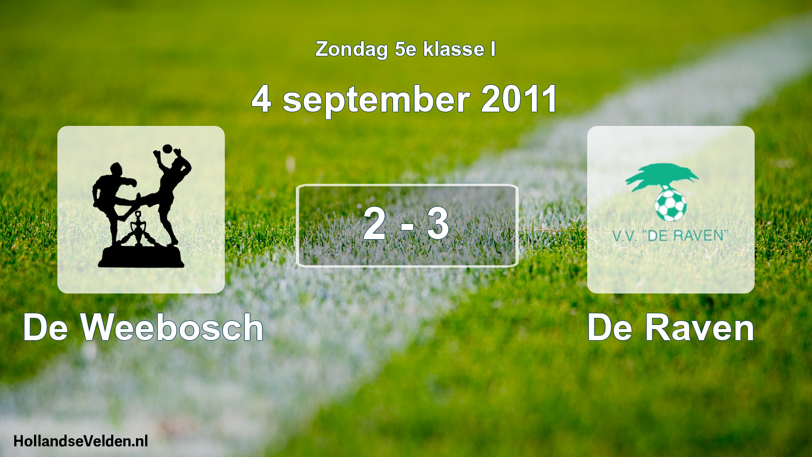 Total number of matches played: De Weebosch - De Raven 2 - 3 (4 September 2011)