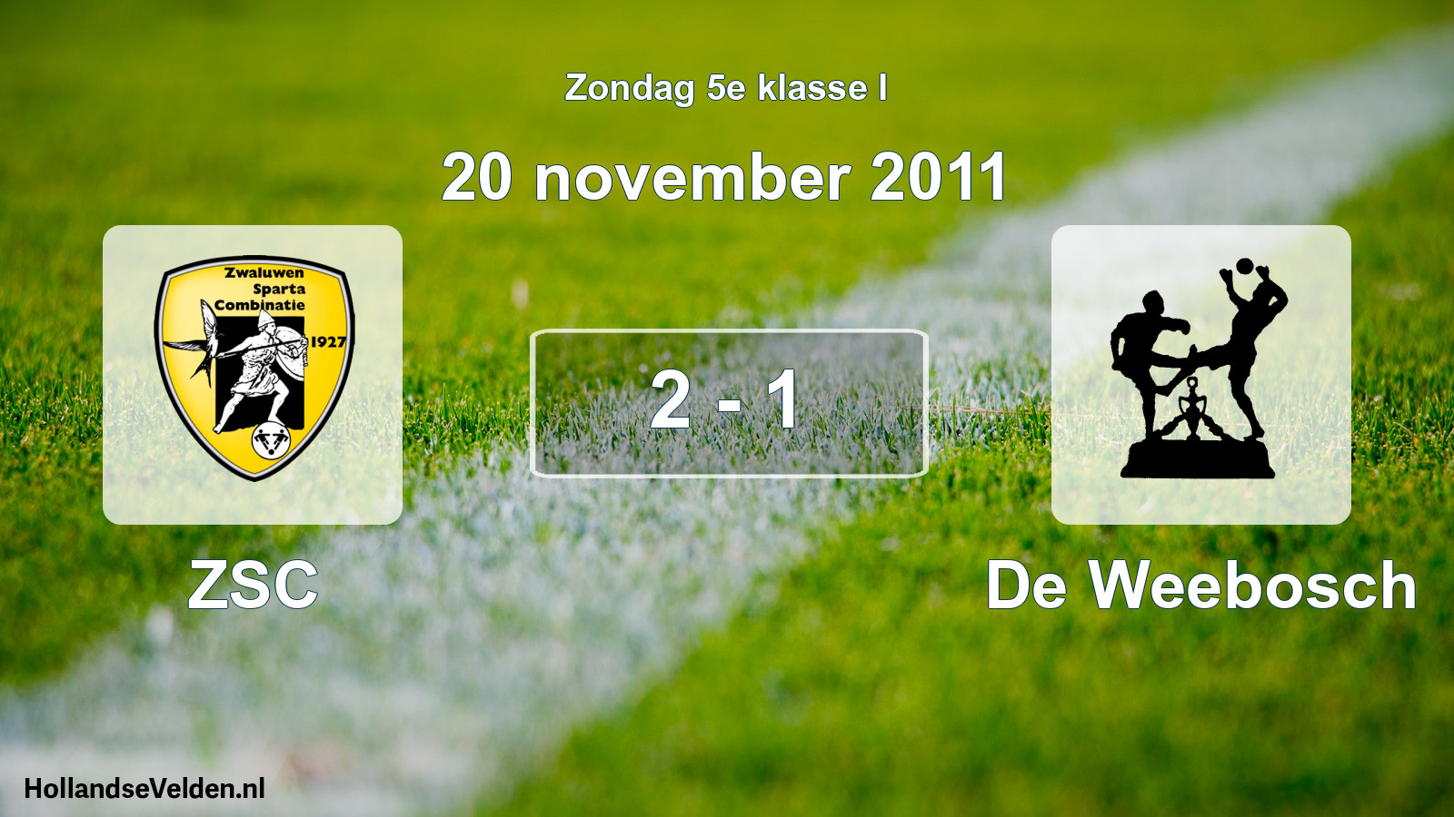 Total number of matches played: ZSC - De Weebosch 2 - 1 (20 November 2011)