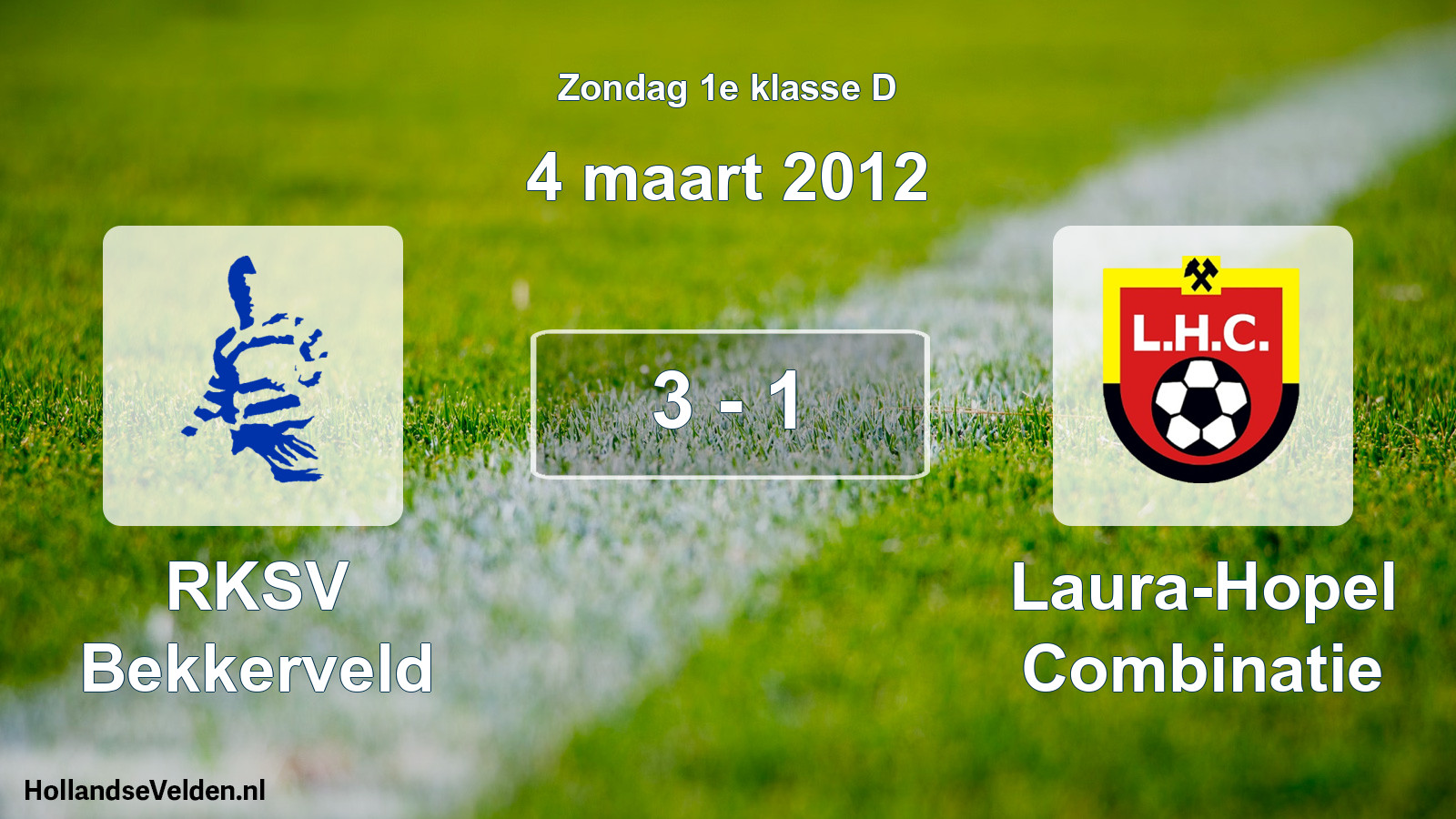 Total number of matches played: RKSV Bekkerveld - Laura-Hopel Combinatie 3 - 1 (4 March 2012)