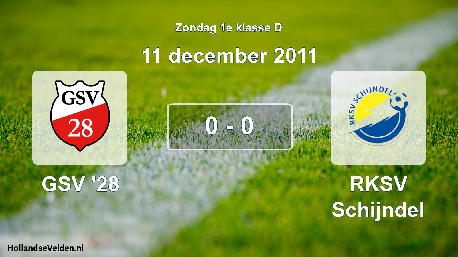 Total number of matches played: GSV '28 - RKSV Schijndel 0 - 0 (11 December 2011)