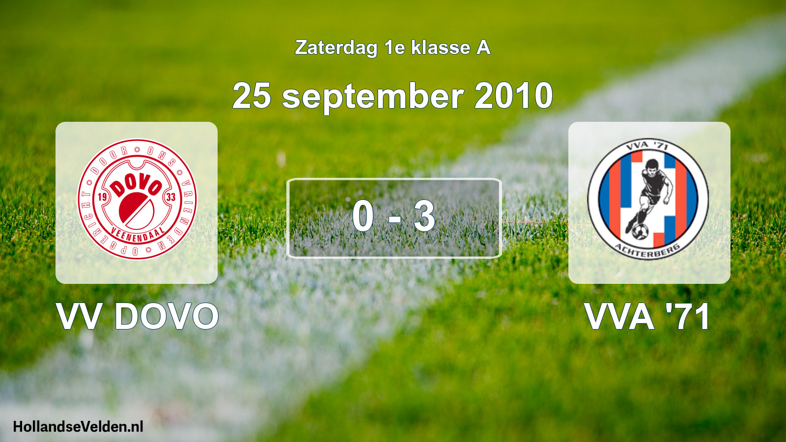 Total number of matches played: VV DOVO - VVA '71 0 - 3 (25 September 2010)
