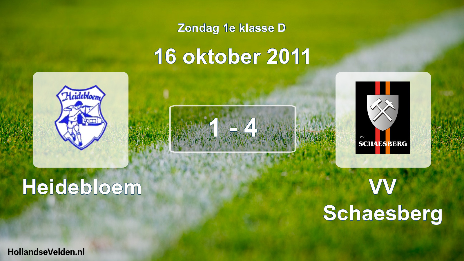Total number of matches played: Heidebloem - VV Schaesberg 1 - 4 (16 October 2011)