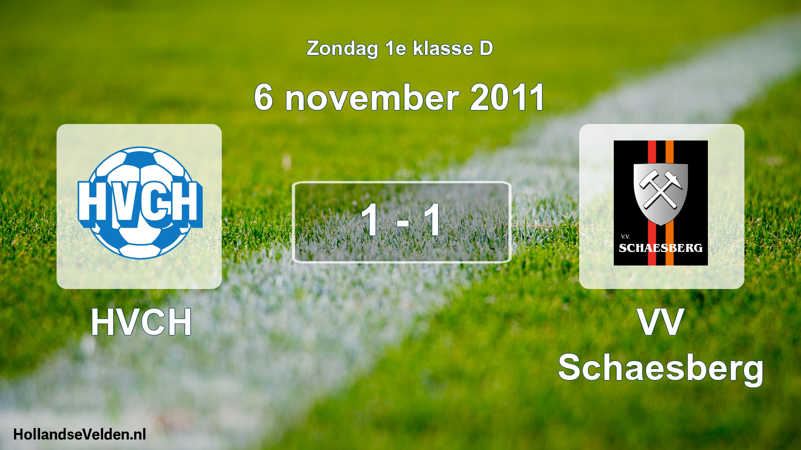 Total number of matches played: HVCH - VV Schaesberg 1 - 1 (6 November 2011)