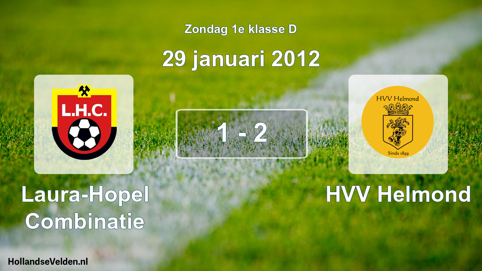 Total number of matches played: Laura-Hopel Combinatie - HVV Helmond 1 - 2 (29 January 2012)