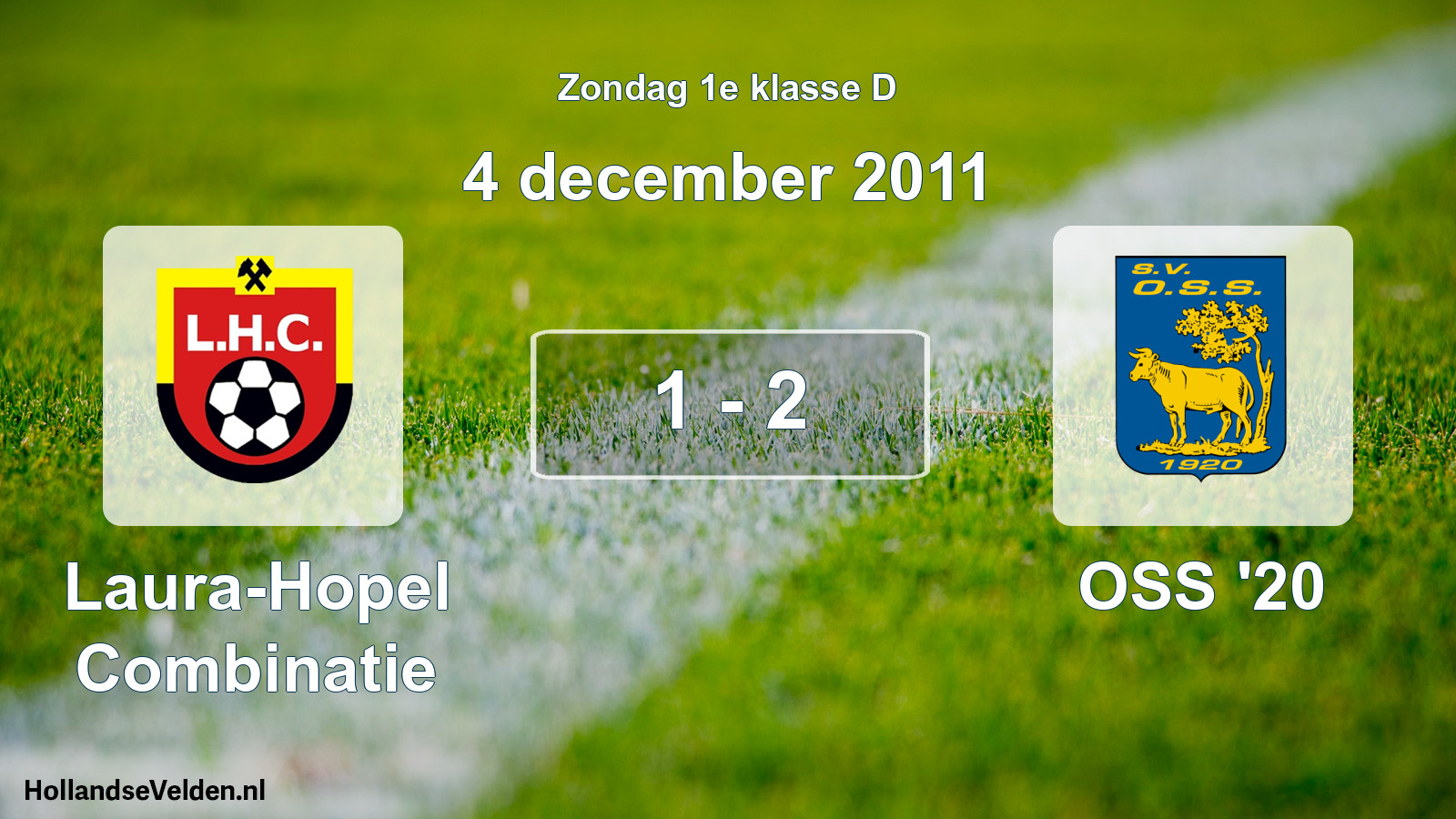 Total number of matches played: Laura-Hopel Combinatie - OSS '20 1 - 2 (4 December 2011)