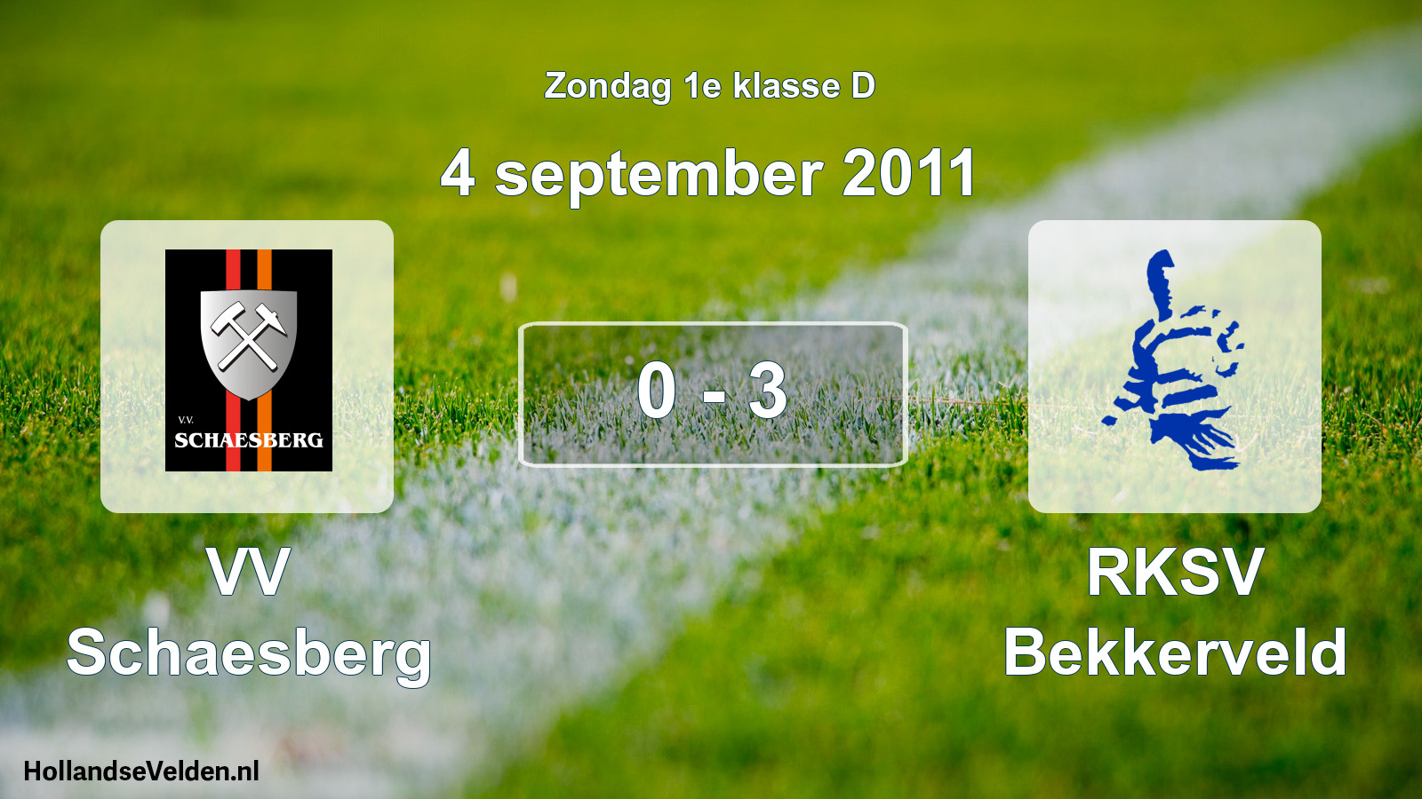 Total number of matches played: VV Schaesberg - RKSV Bekkerveld 0 - 3 (4 September 2011)