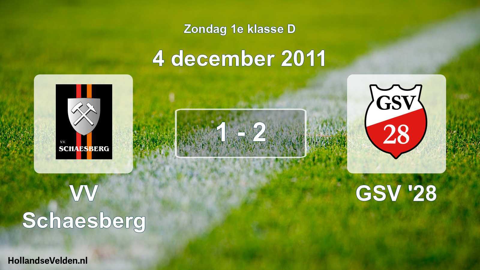 Total number of matches played: VV Schaesberg - GSV '28 1 - 2 (4 December 2011)