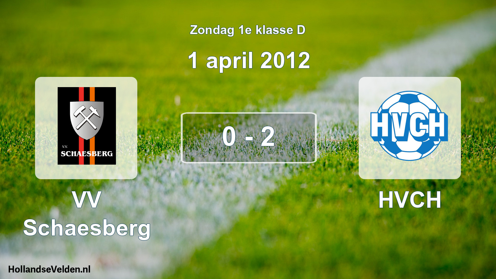 Total number of matches played: VV Schaesberg - HVCH 0 - 2 (1 April 2012)