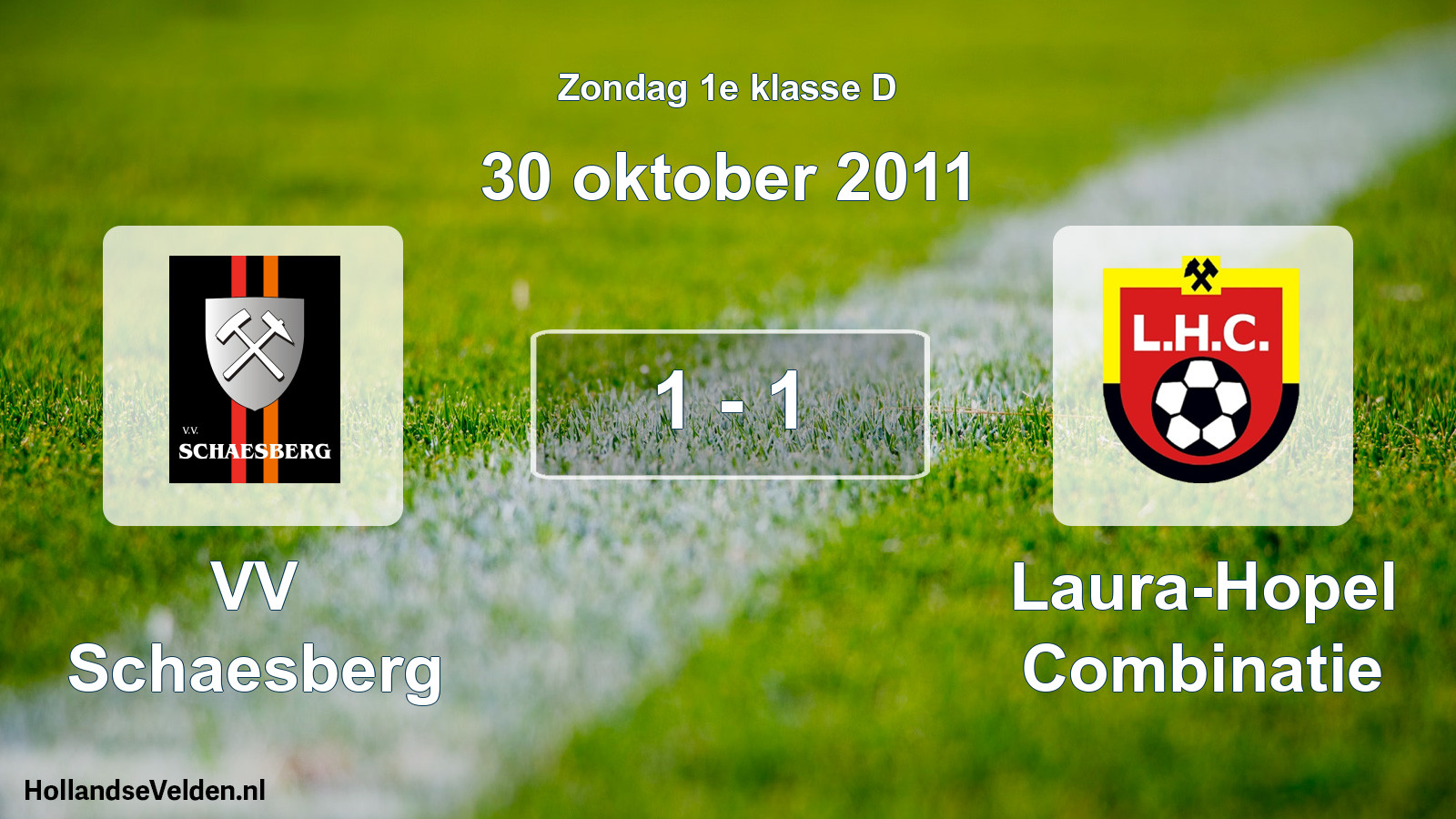 Total number of matches played: VV Schaesberg - Laura-Hopel Combinatie 1 - 1 (30 October 2011)