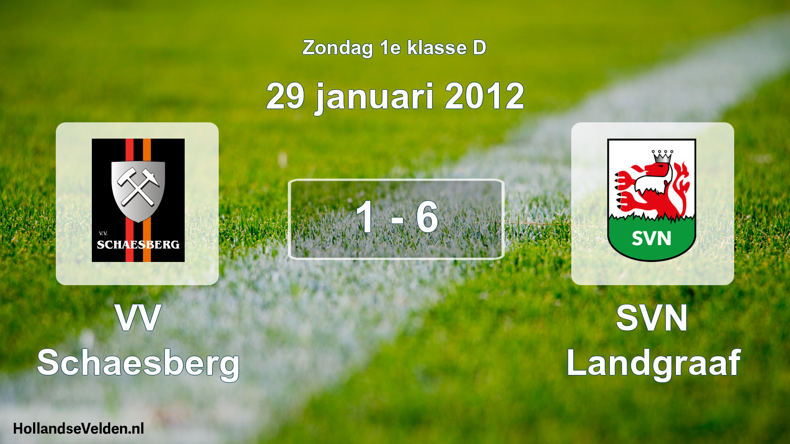Total number of matches played: VV Schaesberg - SVN Landgraaf 1 - 6 (29 January 2012)