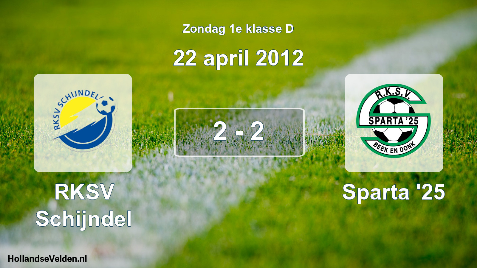 Total number of matches played: RKSV Schijndel - Sparta '25 2 - 2 (22 April 2012)