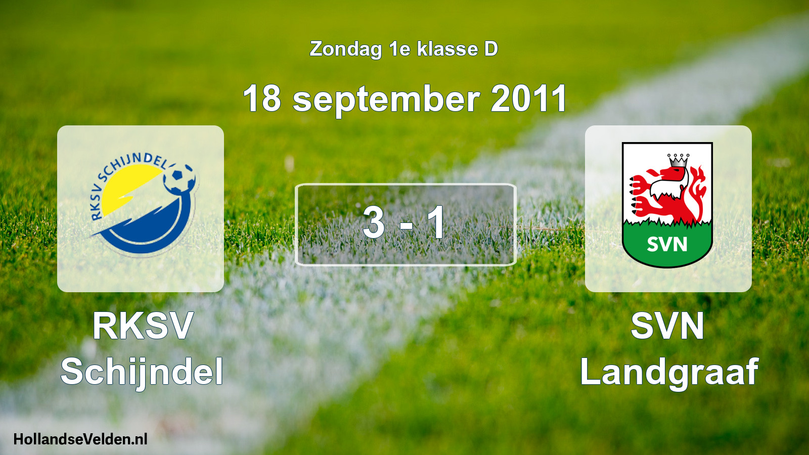 Total number of matches played: RKSV Schijndel - SVN Landgraaf 3 - 1 (18 September 2011)