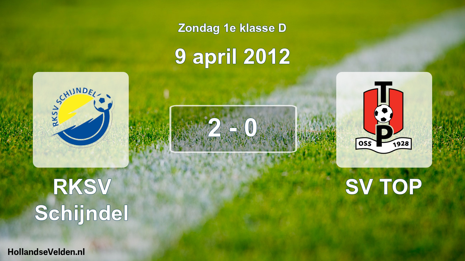 Total number of matches played: RKSV Schijndel - SV TOP 2 - 0 (9 April 2012)