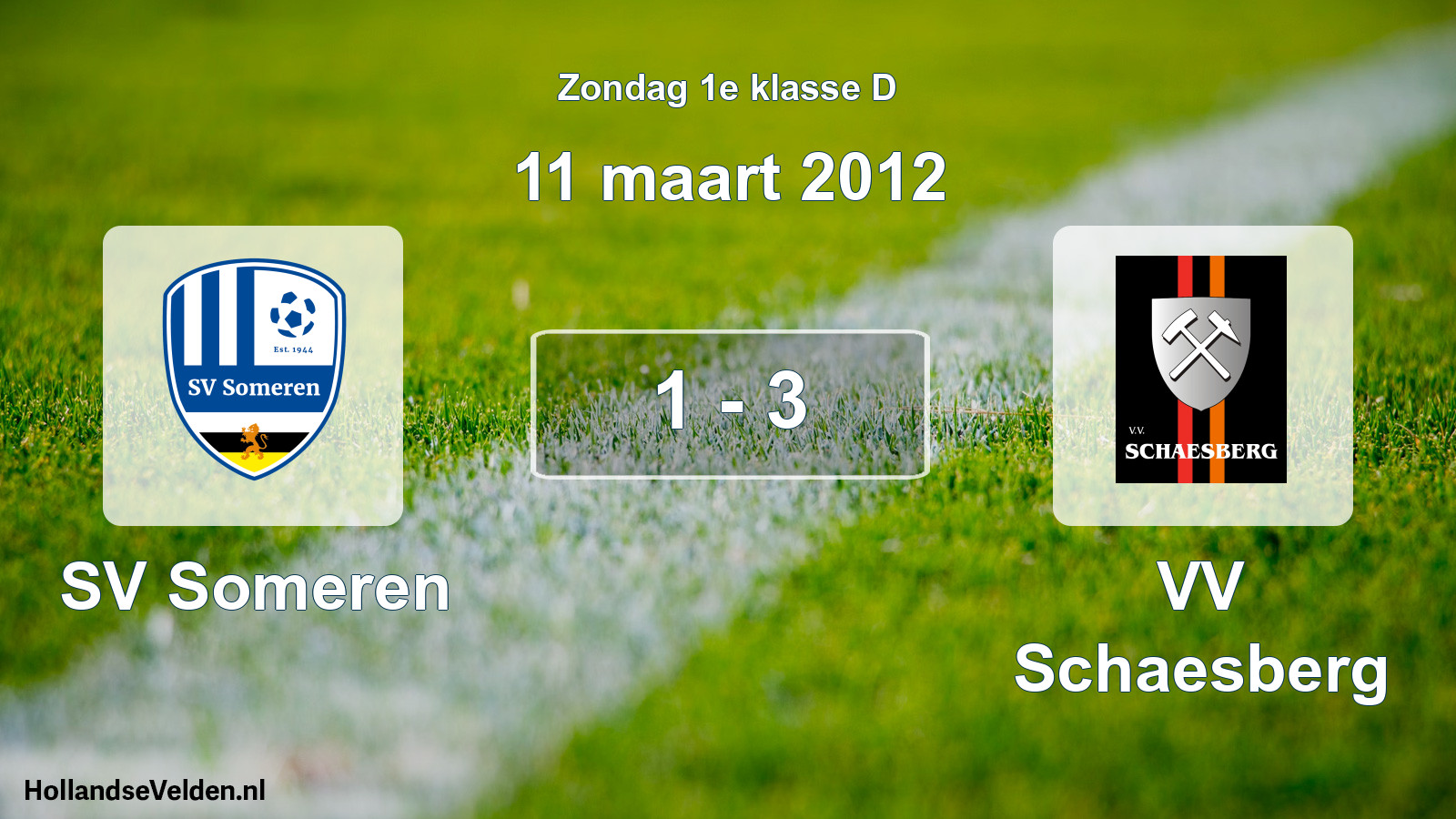 Total number of matches played: SV Someren - VV Schaesberg 1 - 3 (11 March 2012)