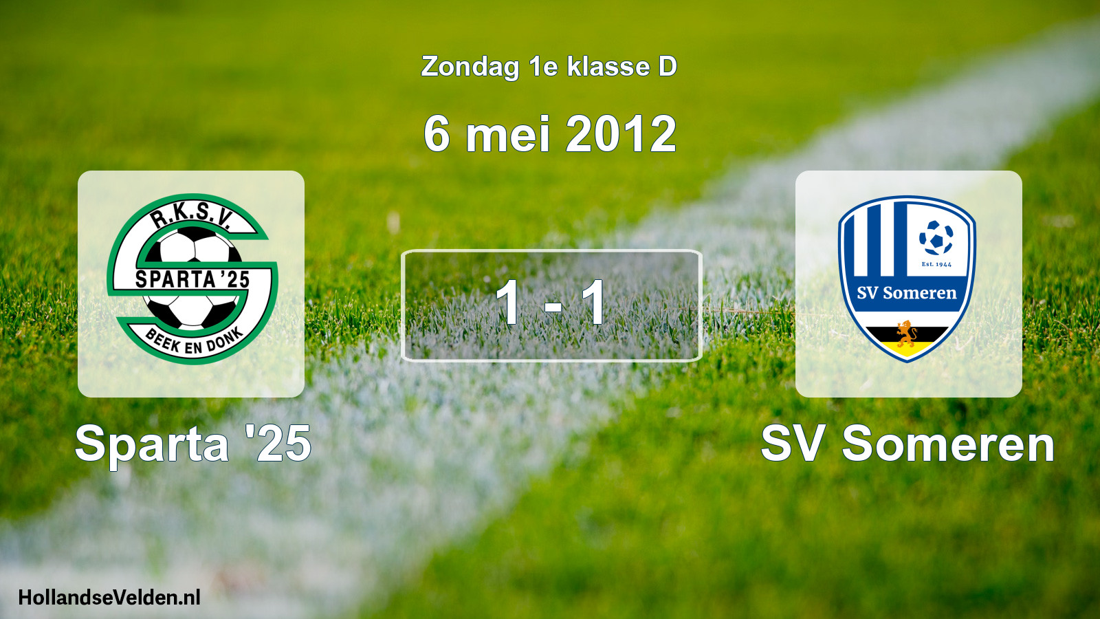 Total number of matches played: Sparta '25 - SV Someren 1 - 1 (6 May 2012)