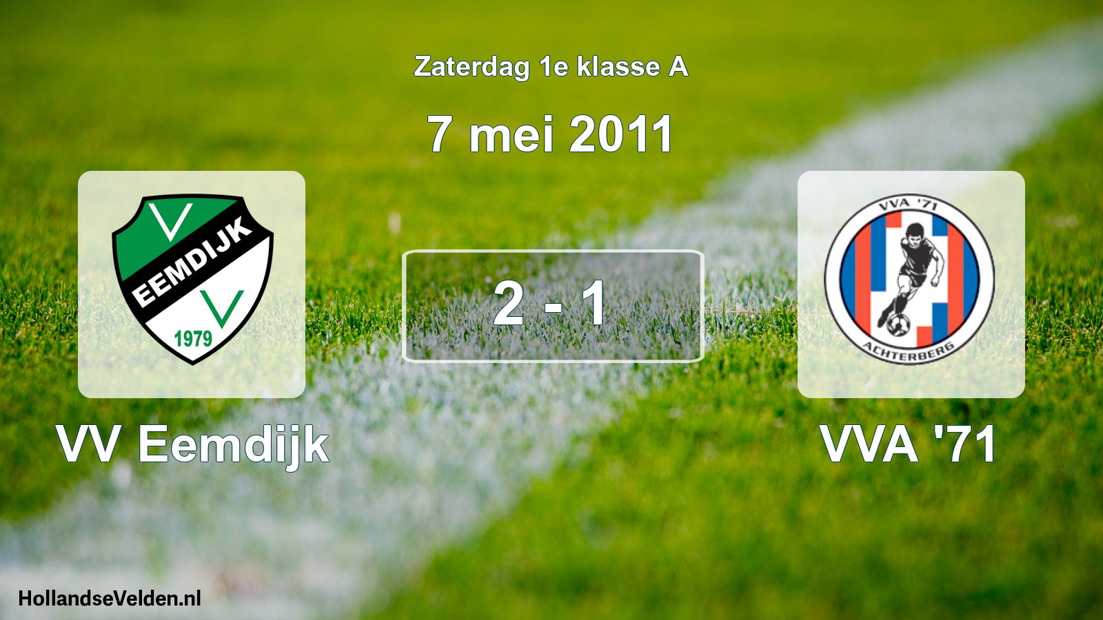 Total number of matches played: VV Eemdijk - VVA '71 2 - 1 (7 May 2011)