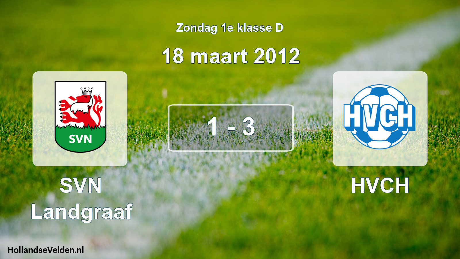 Total number of matches played: SVN Landgraaf - HVCH 1 - 3 (18 March 2012)