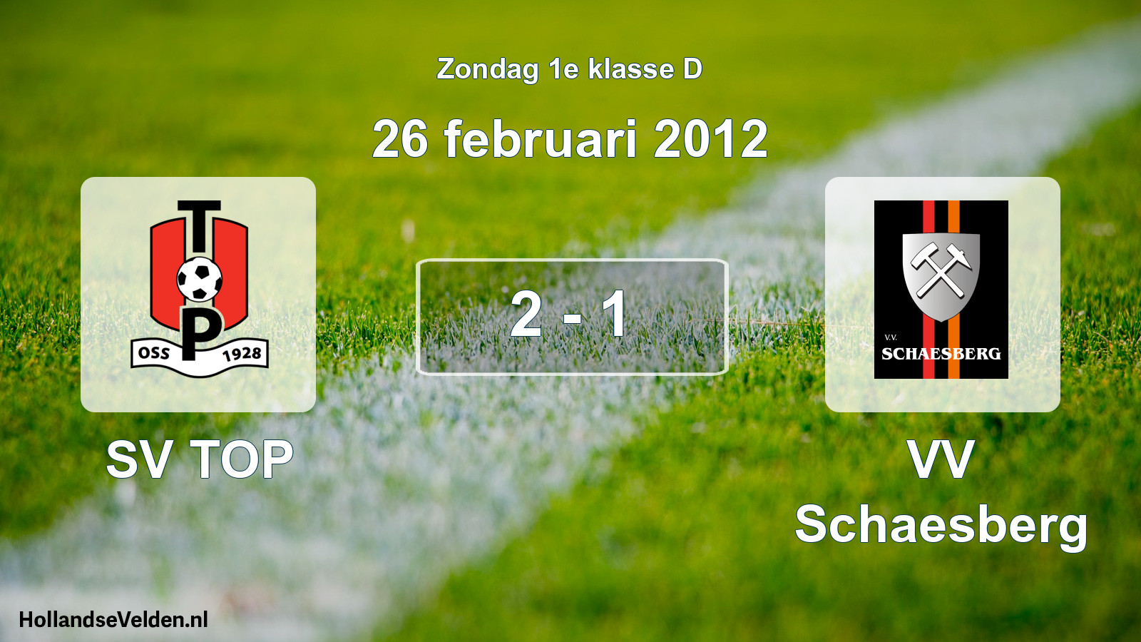 Total number of matches played: SV TOP - VV Schaesberg 2 - 1 (26 February 2012)