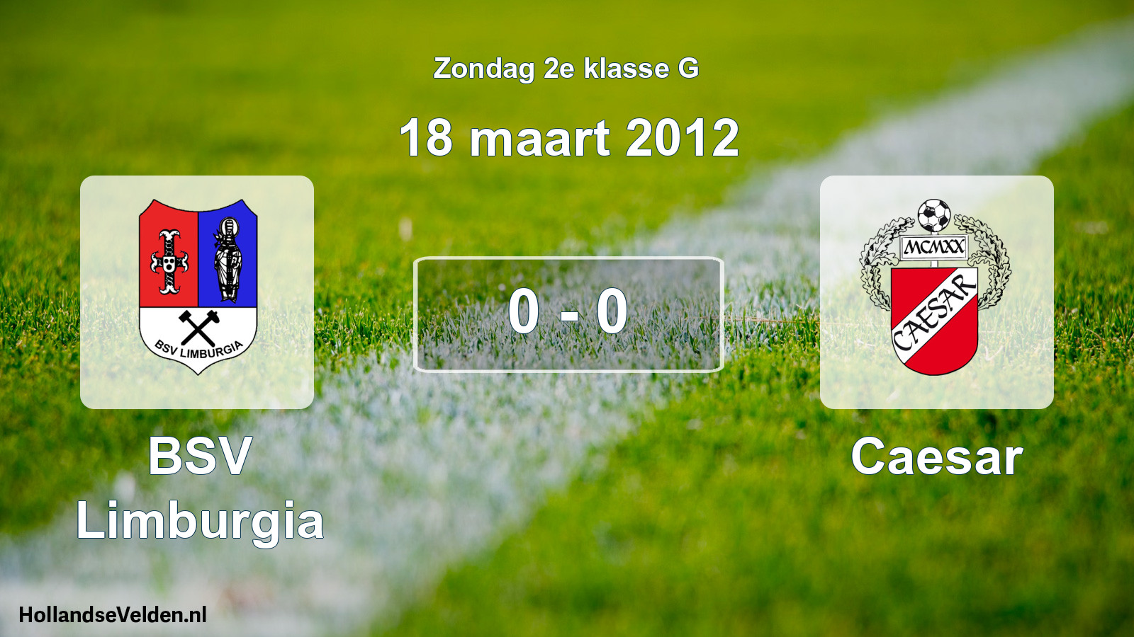 Total number of matches played: BSV Limburgia - Caesar 0 - 0 (18 March 2012)