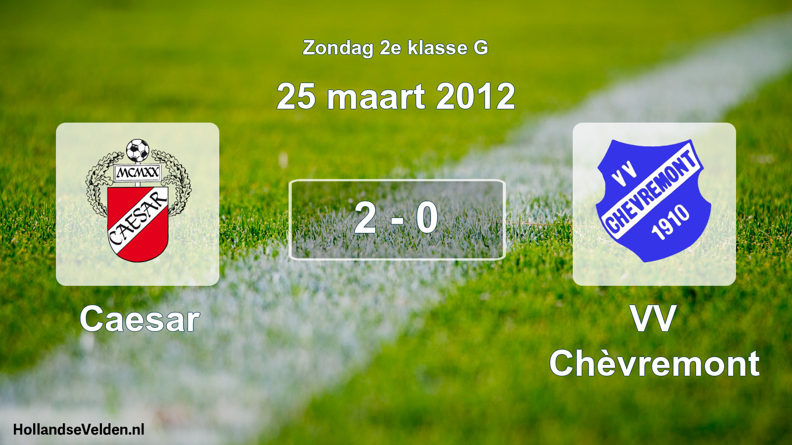 Total number of matches played: Caesar - VV Chèvremont 2 - 0 (25 March 2012)