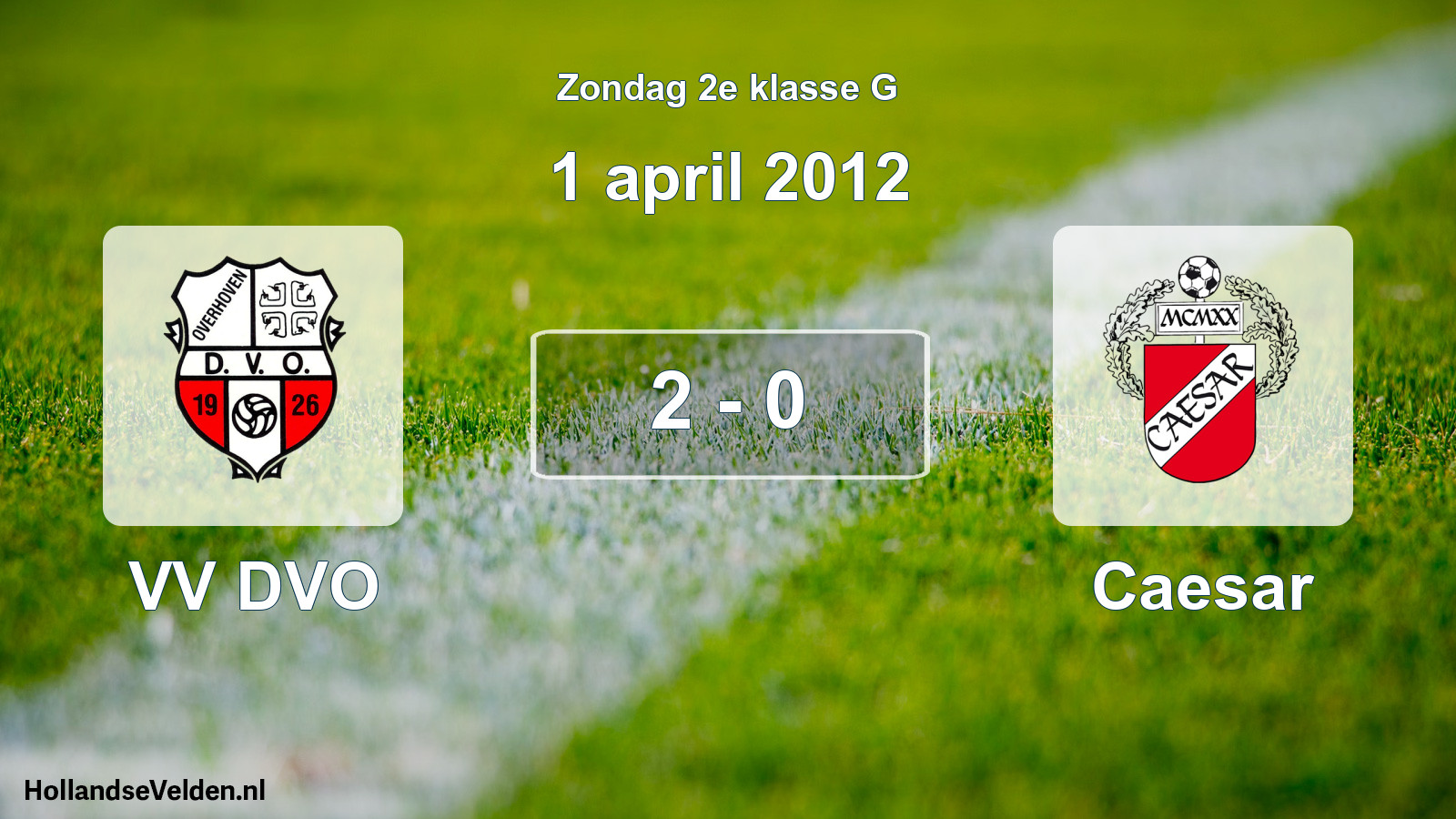 Total number of matches played: VV DVO - Caesar 2 - 0 (1 April 2012)