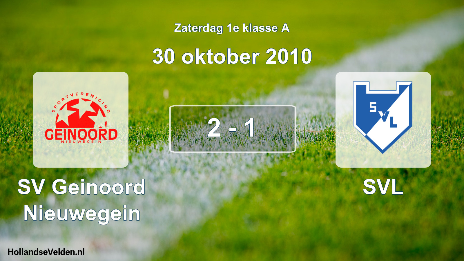 Total number of matches played: SV Geinoord Nieuwegein - SVL 2 - 1 (30 October 2010)