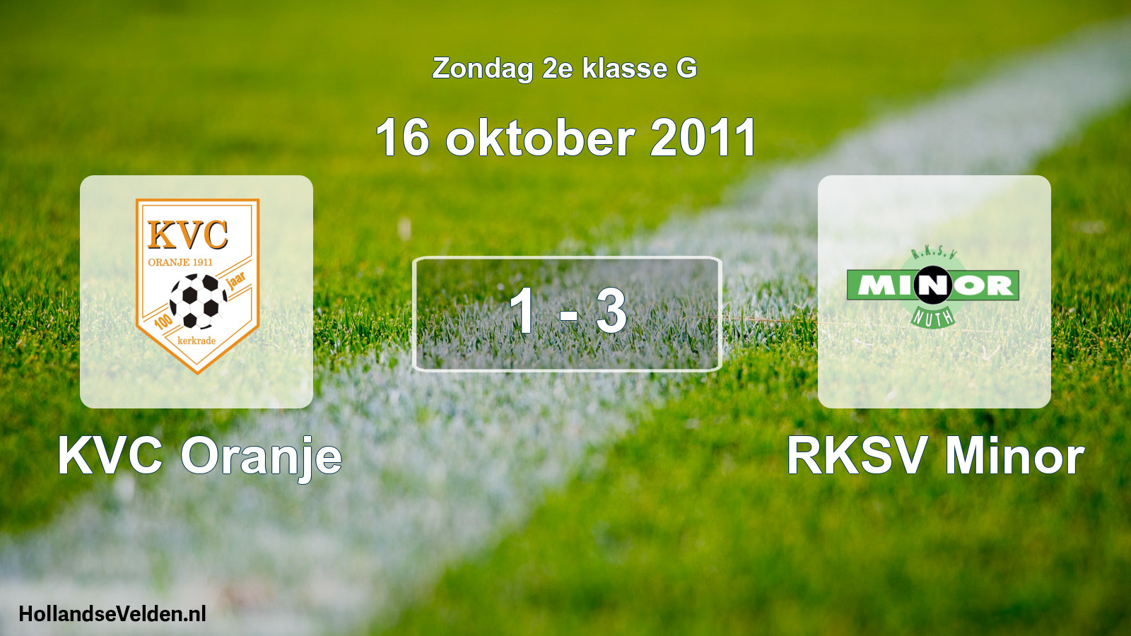 Total number of matches played: KVC Oranje - RKSV Minor 1 - 3 (16 October 2011)