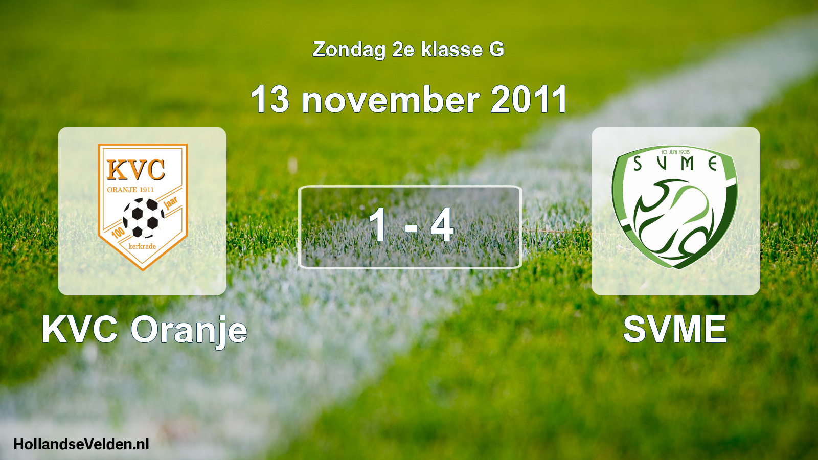 Total number of matches played: KVC Oranje - SVME 1 - 4 (13 November 2011)