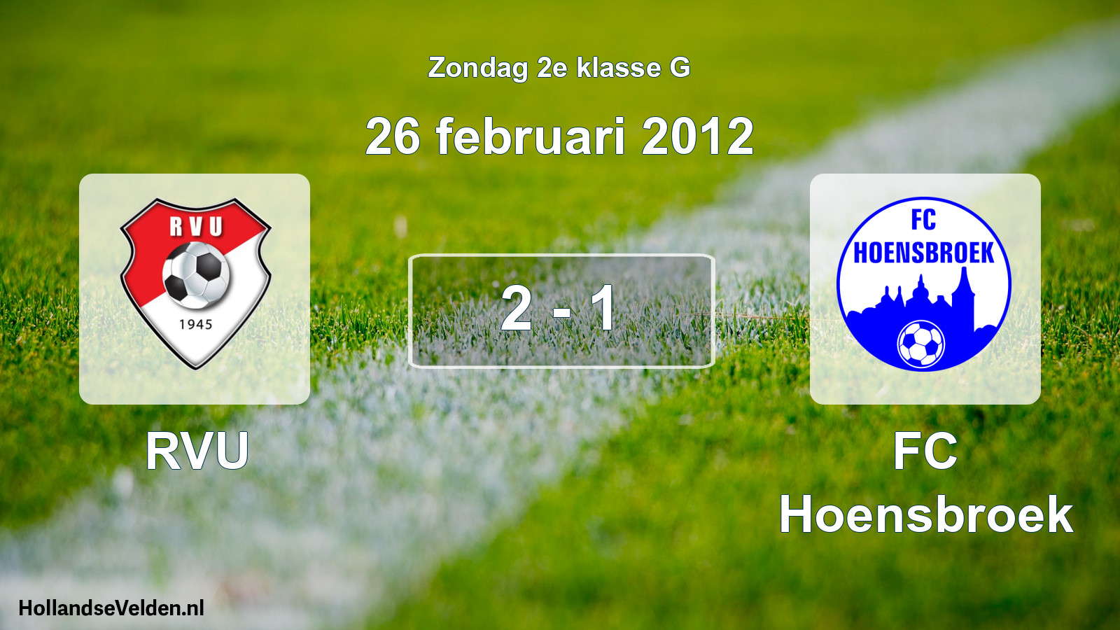 Total number of matches played: RVU - FC Hoensbroek 2 - 1 (26 February 2012)