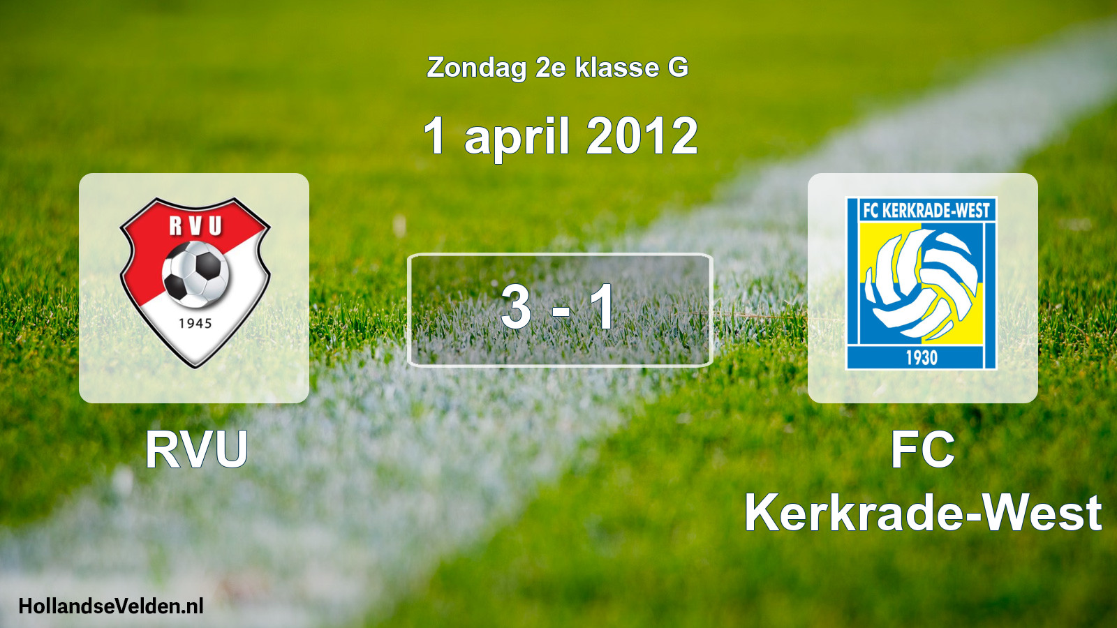Total number of matches played: RVU - FC Kerkrade-West 3 - 1 (1 April 2012)