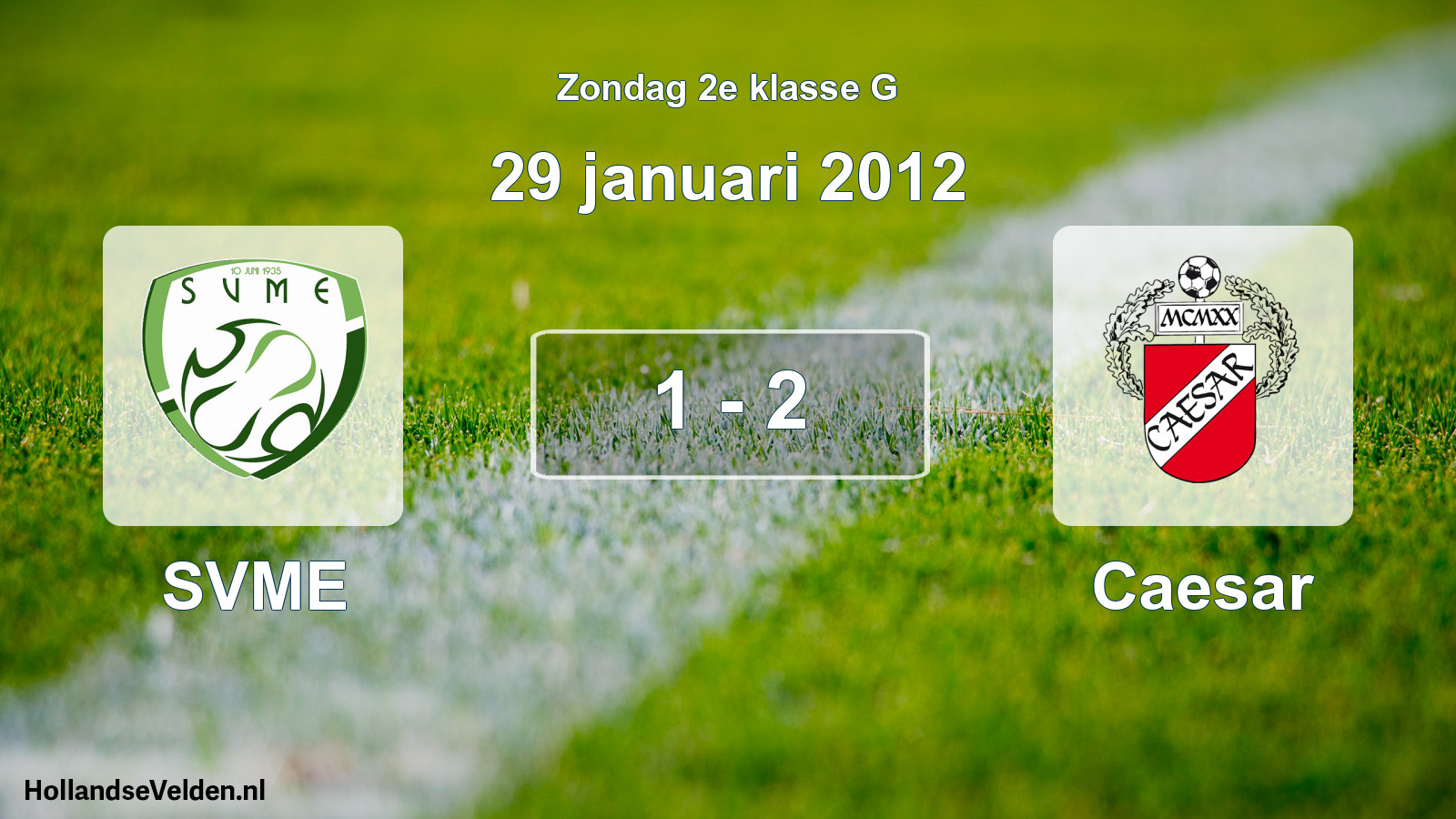 Total number of matches played: SVME - Caesar 1 - 2 (29 January 2012)
