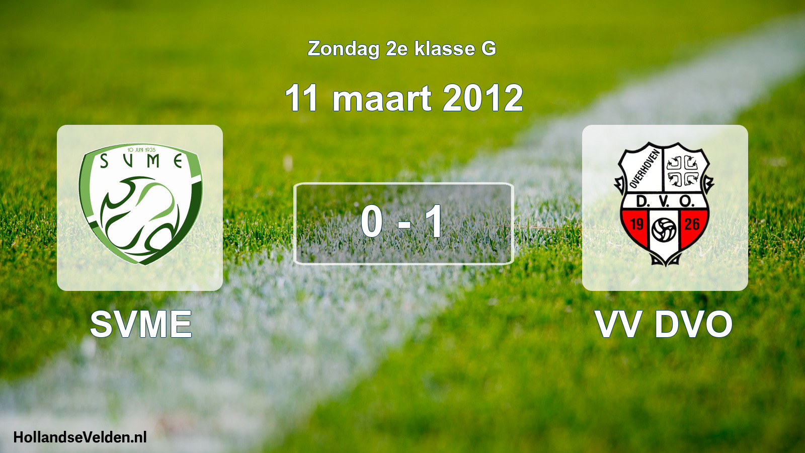 Total number of matches played: SVME - VV DVO 0 - 1 (11 March 2012)