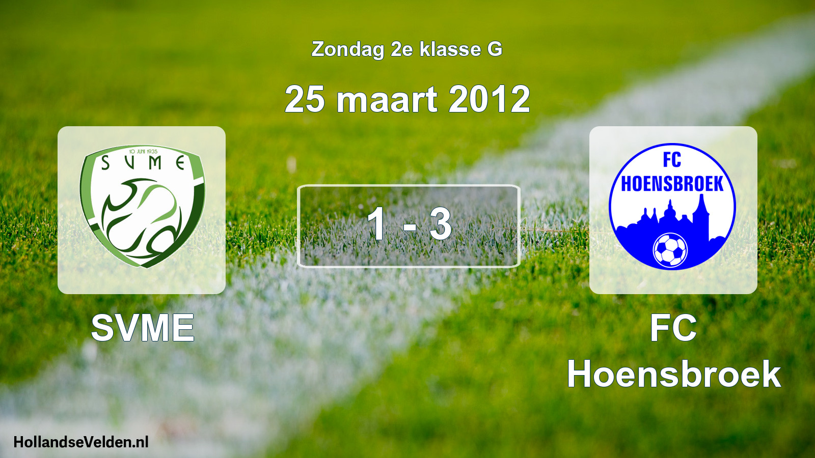 Total number of matches played: SVME - FC Hoensbroek 1 - 3 (25 March 2012)