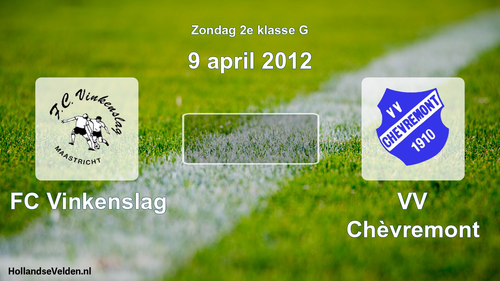 Scheduled Match: FC Vinkenslag - VV Chèvremont (9 April 2012)