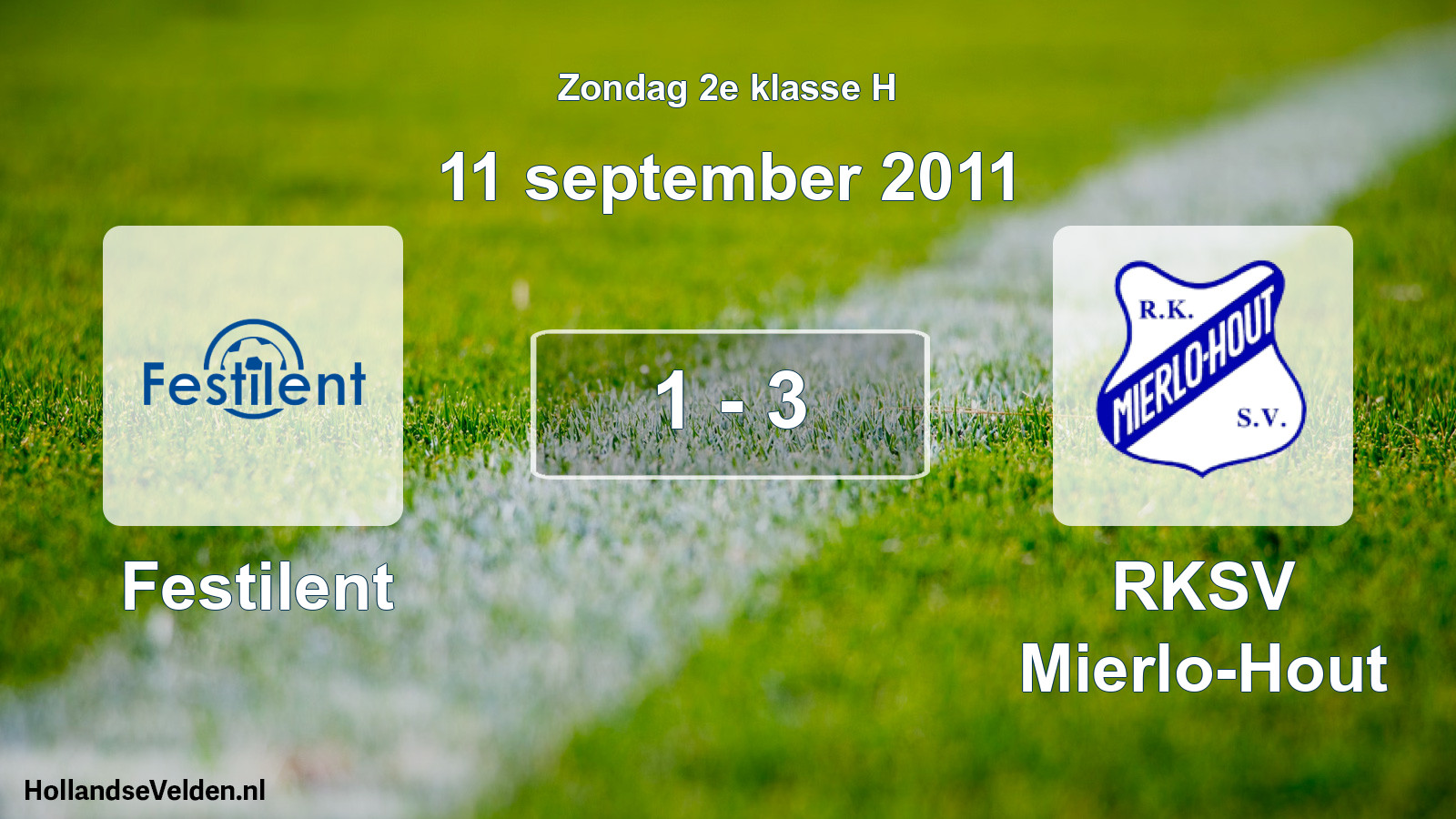 Total number of matches played: Festilent - RKSV Mierlo-Hout 1 - 3 (11 September 2011)