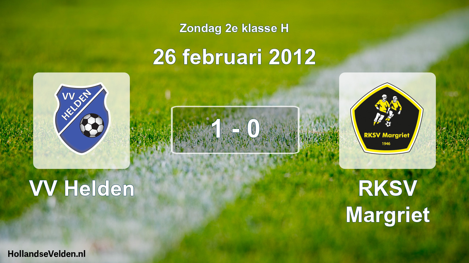 Total number of matches played: VV Helden - RKSV Margriet 1 - 0 (26 February 2012)