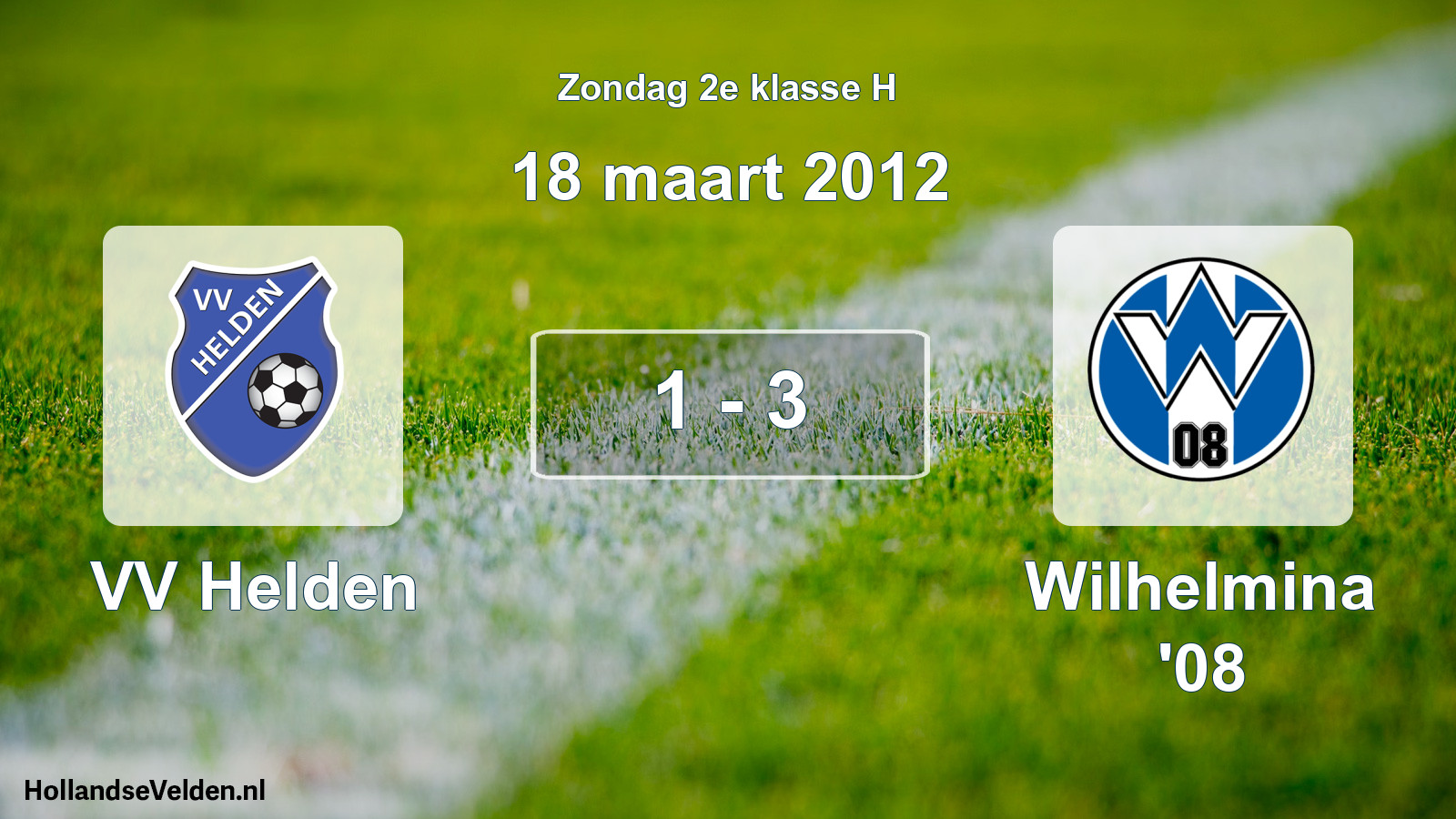Total number of matches played: VV Helden - Wilhelmina '08 1 - 3 (18 March 2012)