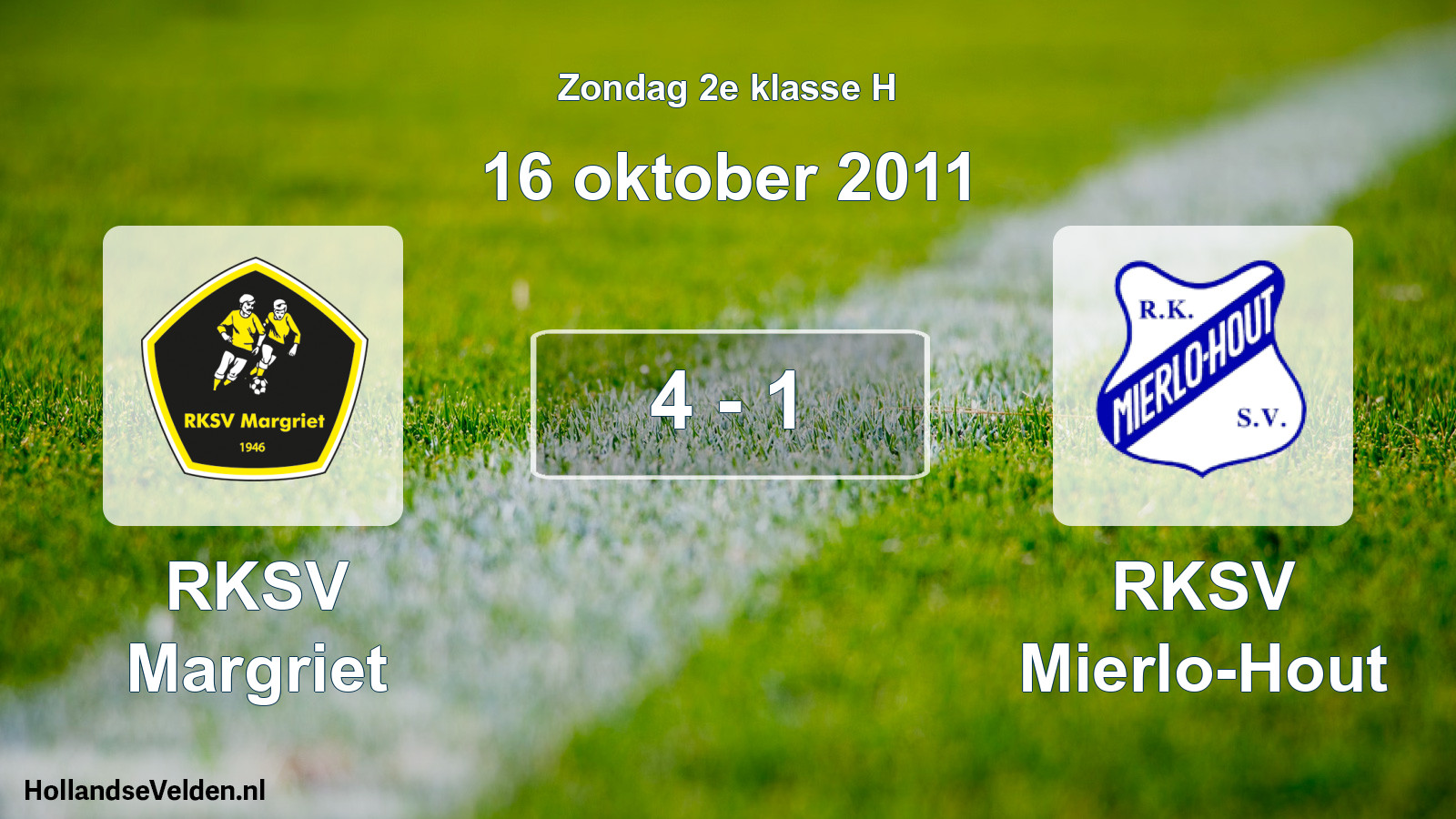 Total number of matches played: RKSV Margriet - RKSV Mierlo-Hout 4 - 1 (16 October 2011)