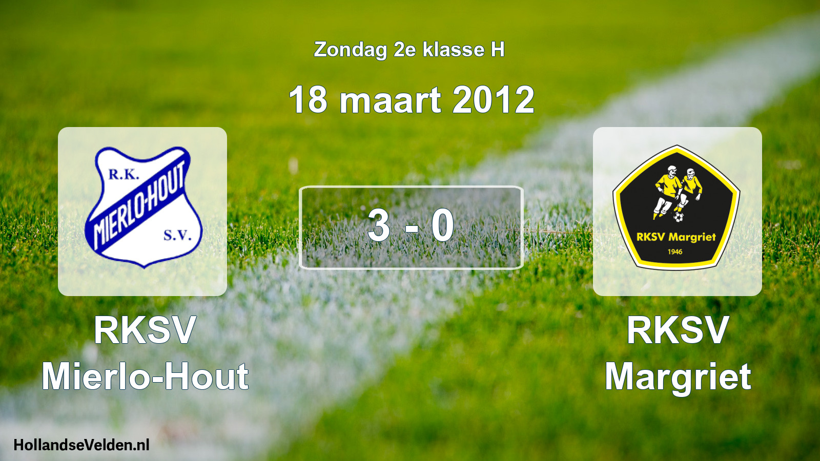 Total number of matches played: RKSV Mierlo-Hout - RKSV Margriet 3 - 0 (18 March 2012)