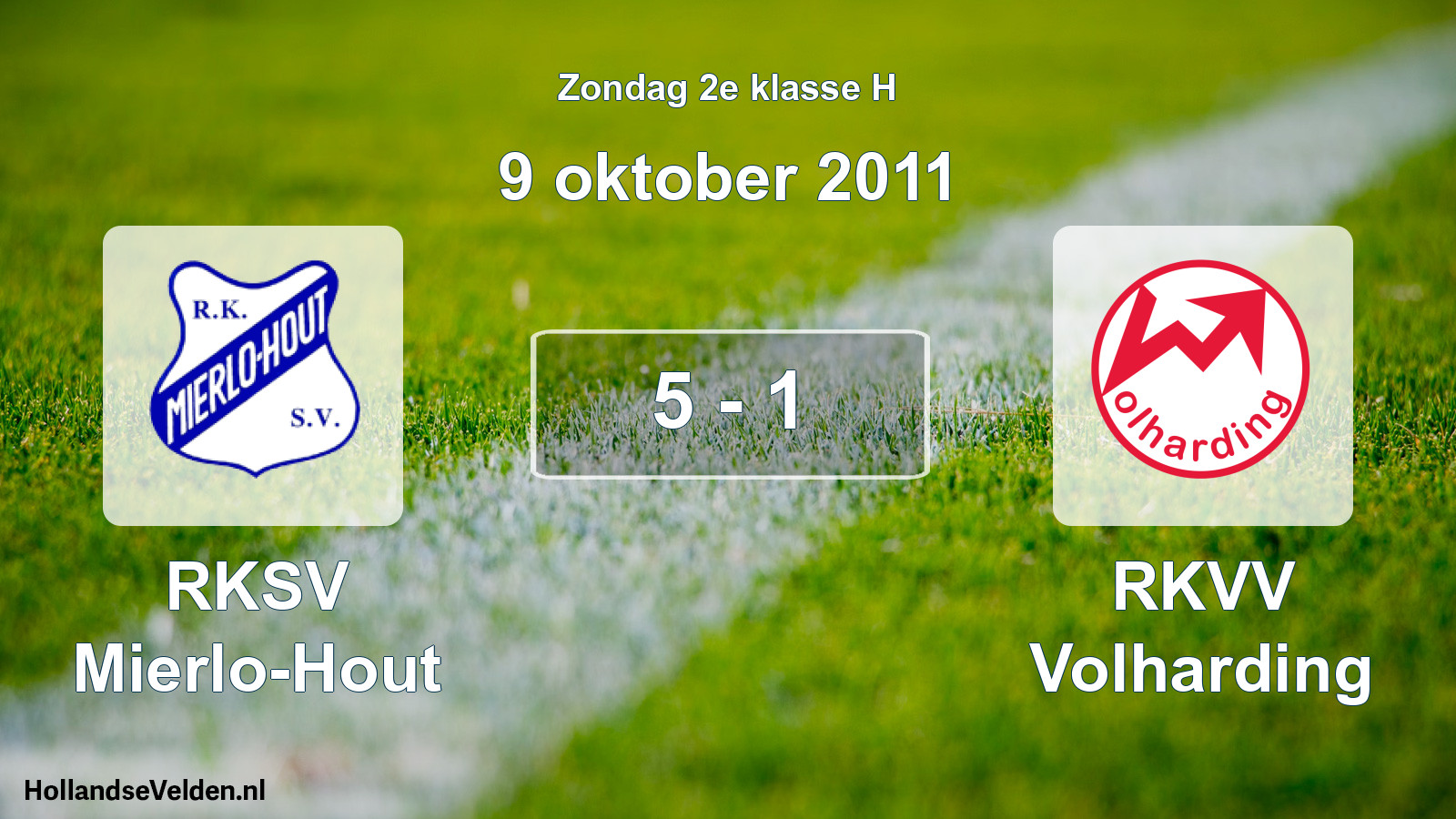Total number of matches played: RKSV Mierlo-Hout - RKVV Volharding 5 - 1 (9 October 2011)