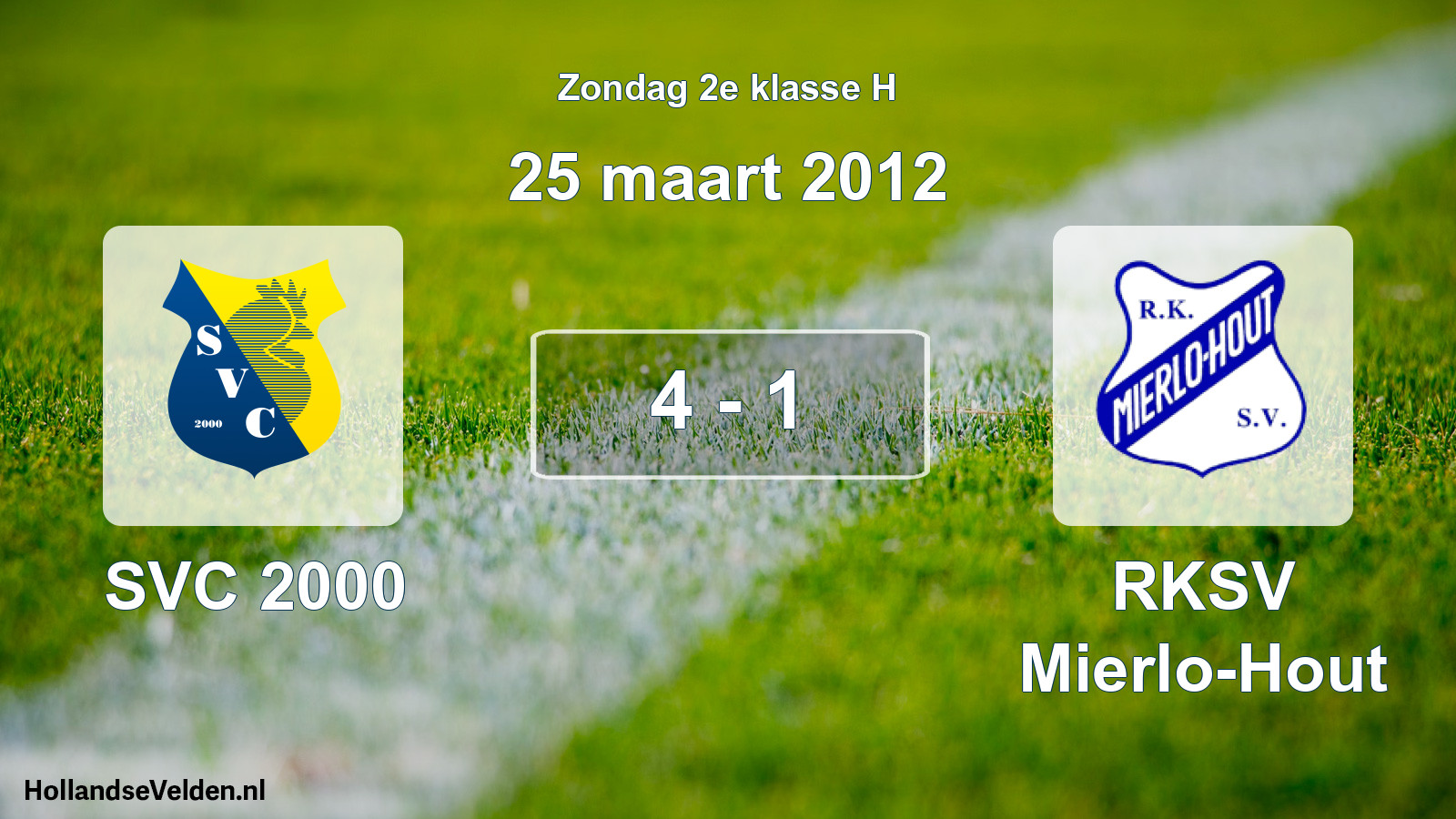 Total number of matches played: SVC 2000 - RKSV Mierlo-Hout 4 - 1 (25 March 2012)