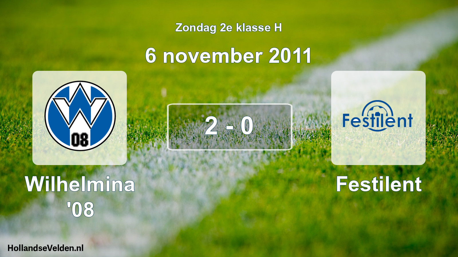 Total number of matches played: Wilhelmina '08 - Festilent 2 - 0 (6 November 2011)