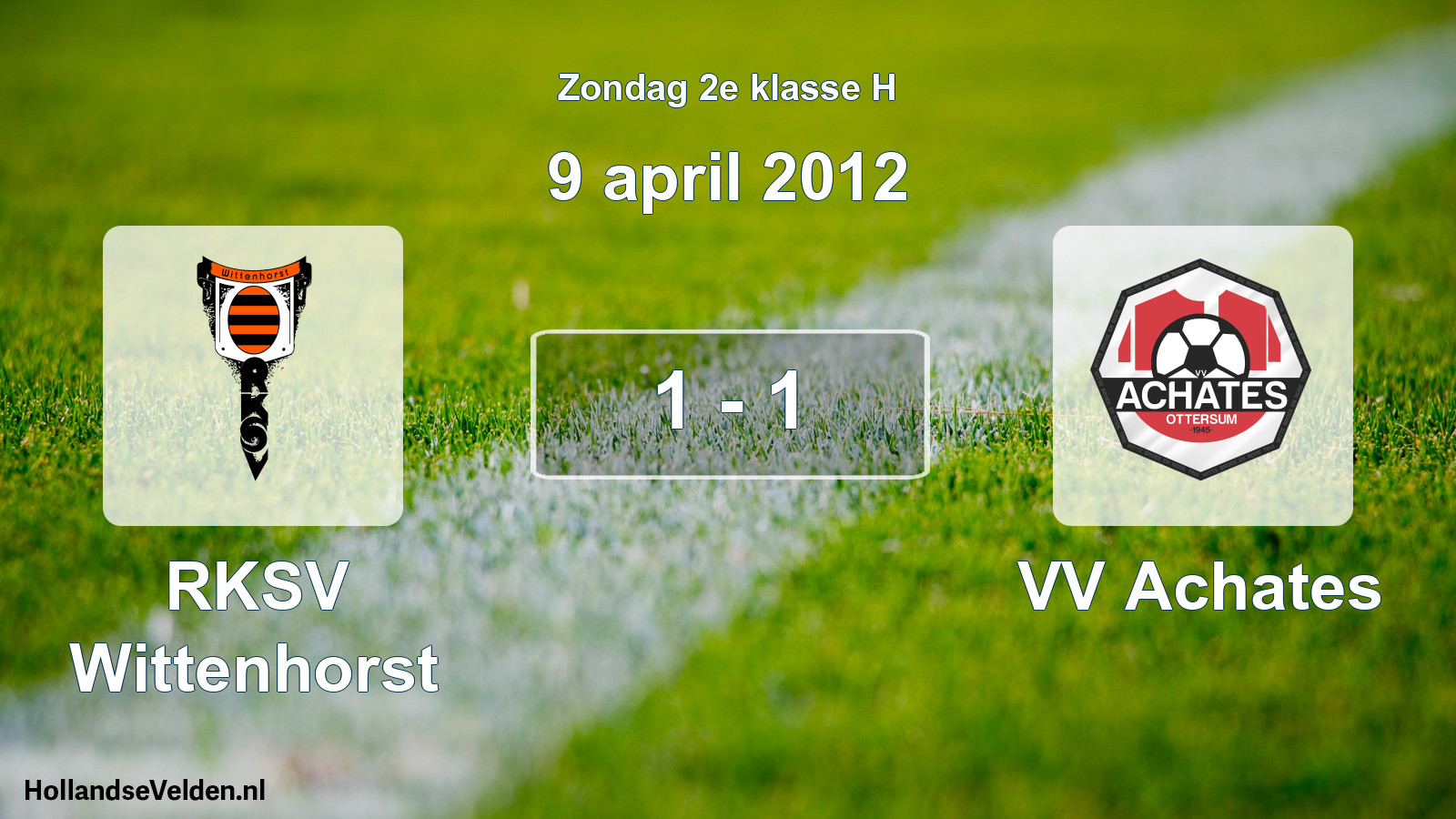 Total number of matches played: RKSV Wittenhorst - VV Achates 1 - 1 (9 April 2012)