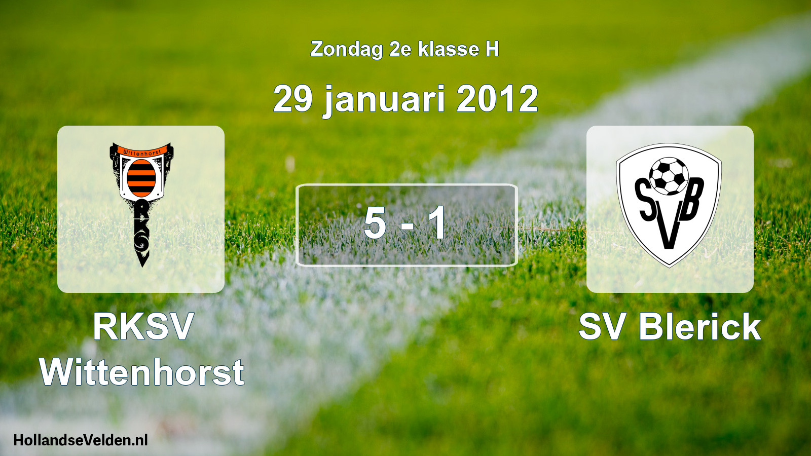 Total number of matches played: RKSV Wittenhorst - SV Blerick 5 - 1 (29 January 2012)