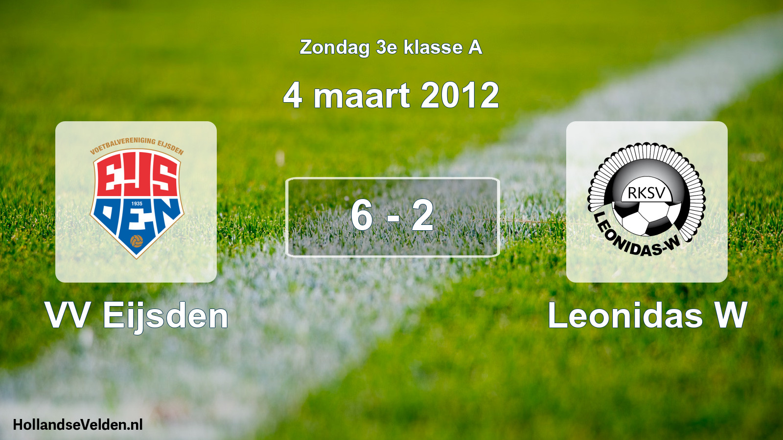 Total number of matches played: VV Eijsden - Leonidas W 6 - 2 (4 March 2012)